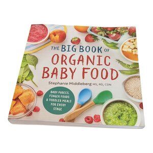 Big Book of Organic Baby Food:Baby Purées, Finger Foods & Toddler Meals for Ever